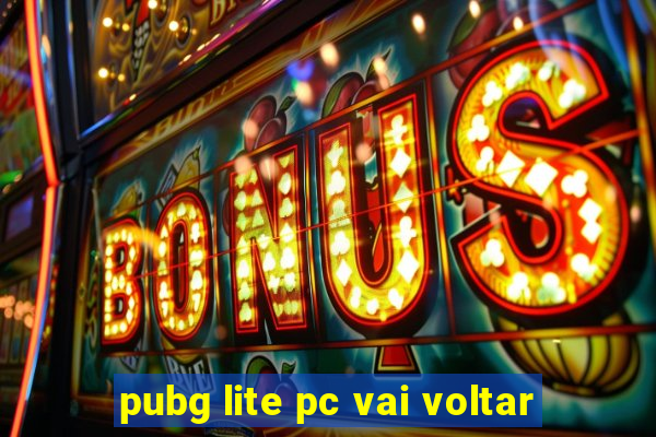 pubg lite pc vai voltar